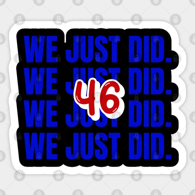 we just did 46 Sticker by irvanelist